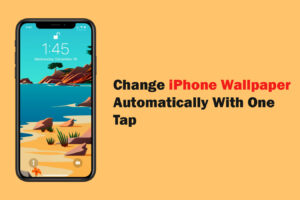 Change iPhone Wallpaper Automatically With One Tap