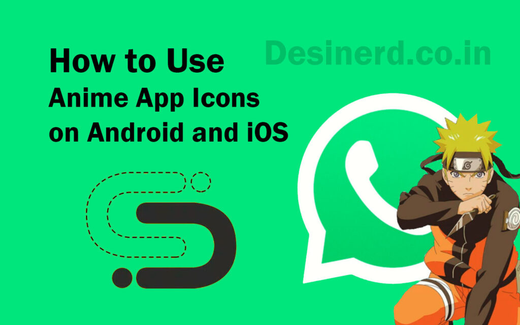How to Use Anime App Icons on Android and iOS