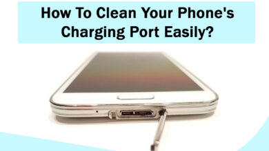 How To Clean Your Phone's Charging Port Easily?